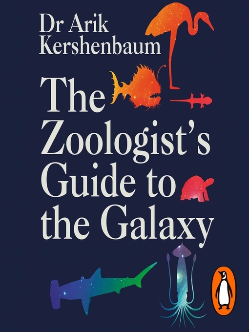 Title details for The Zoologist's Guide to the Galaxy by Samuel West - Available
